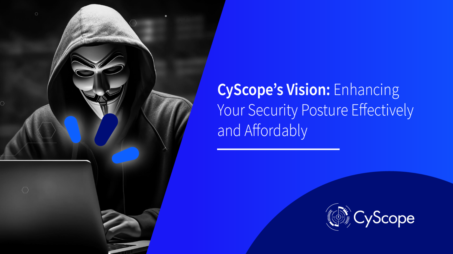 CyScope’s Vision Enhancing Your Security Posture Effectively and Affordably